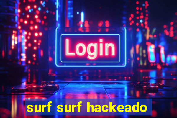 surf surf hackeado